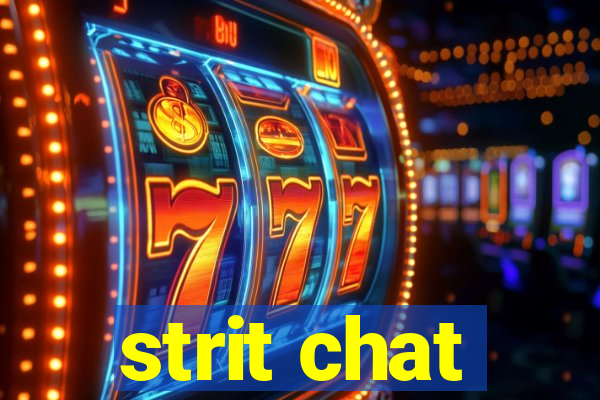 strit chat